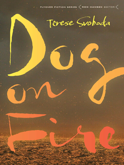 Title details for Dog on Fire by Terese Svoboda - Available